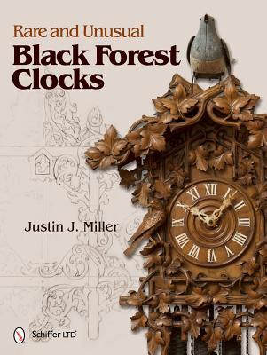 Rare and Unusual Black Forest Clocks (Hardcover)