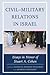 Civil–Military Relations in Israel: Essays in Honor of Stuart A. Cohen