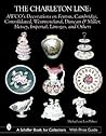The Charleton Line: Decoration on Glass and Porcelain from Fenton, Cambridge, Consolidated, Westmoreland, Duncan & Miller, Heisey, Imperial, Limoges, ... Book for Collectors with Price Guide)