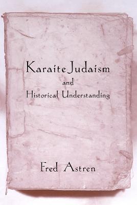 Karaite Judaism and Historical Understanding (Studies in Comparative Religion)