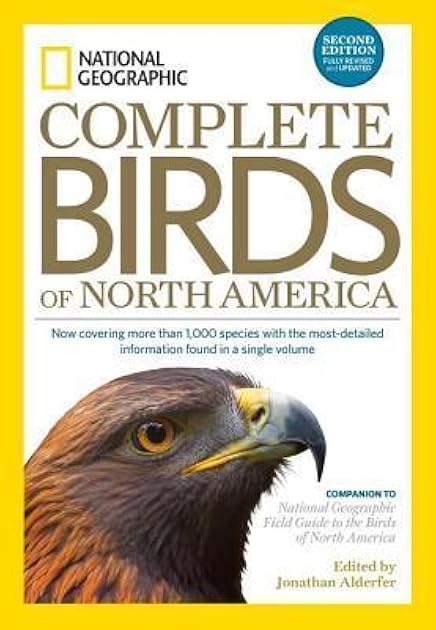 National Geographic Complete Birds of North America, 2nd Edition: Now Covering More Than 1,000 Species With the Most-Detailed Information Found in a Single Volume