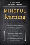 Mindful Learning: Mindfulness-Based Techniques for Educators and Parents to Help Students