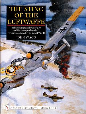 The Sting of the Luftwaffe: Schnellkampfgeschwader 210 and Zerstörergeschwader 1 “Wespengeschwader” in World War II (Schiffer Military History Book)