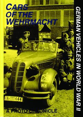 Cars of the Wehrmacht (German Vehicles in World War II)