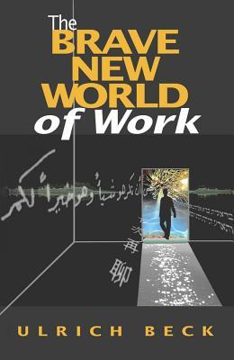The Brave New World of Work (Paperback)