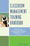 Classroom Management Training Handbook: Cued to Preventing Discipline Problems, K-12 Classroom Management Training Handbook: Cued to Preventing Discipline Problems, K-12