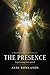 The Presence: Experiencing More of God