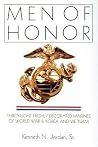 Men of Honor: Thirty-Eight Highly Decorated Marines of World War II, Korea, and Vietnam