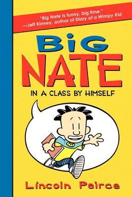 Big Nate: In a Class by Himself: A Hilarious New York Times Bestselling Chapter Book About Middle School for Kids (Ages 8-12)