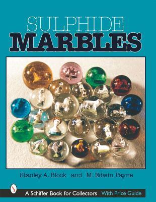 Sulphide Marbles (A Schiffer Book for Collectors)