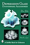 Depression Glass Dinnerware Accessories (Schiffer Book for Collectors)