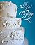 The Art of the Wedding Cake