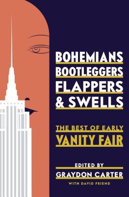 Bohemians, Bootleggers, Flappers, and Swells: The Best of Early Vanity Fair (Hardcover)