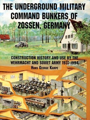 The Underground Military Command Bunkers of Zossen, Germany (Schiffer Military/Aviation History)