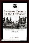 German Panzers on the Offensive: Russian Front • North Africa 1941-1942 (Schiffer Military History Book) German Panzers on the Offensive: Russian Front • North Africa 1941-1942 (Schiffer Military History Book)