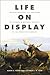 Life on Display: Revolutionizing U.S. Museums of Science and Natural History in the Twentieth Century