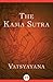 The Kama Sutra by Mallanaga Vātsyāyana