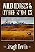 Wild Horses and Other Stories by Joseph Dyer