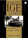 Germany’s Tiger Tanks: Tiger I & Tiger II: Combat Tactics