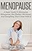 Menopause: A Super Guide to Managing Menopause, Hot Flashes, Hormones, and Everything that Comes With It