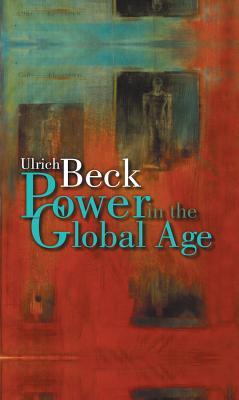 Power in the Global Age: A New Global Political Economy (Paperback)