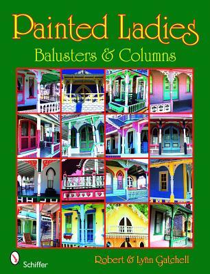 Painted Ladies: Balusters & Columns: Balusters & Columns (Paperback)
