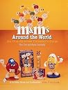 M&M's® Around the World: An Unauthorized Collector's Guide (A Schiffer Book for Collectors) M&M's® Around the World: An Unauthorized Collector's Guide (A Schiffer Book for Collectors)