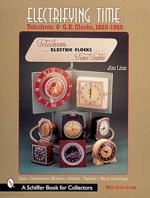 Electrifying Time: Telechron and G. E. Clocks 1925-55