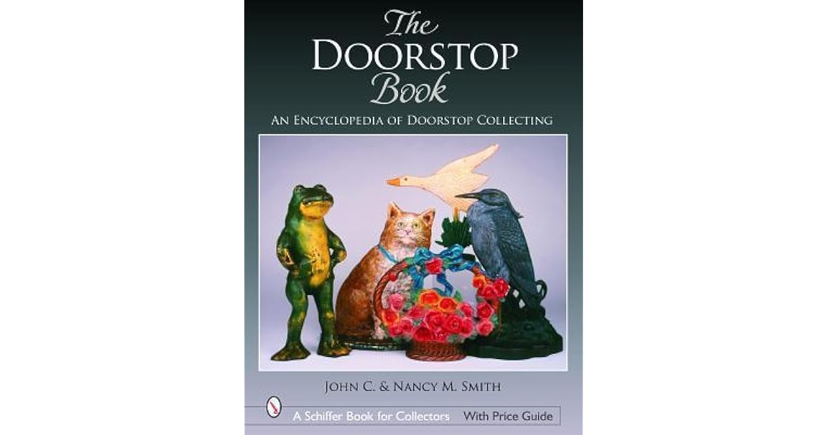 The Doorstop Book The Encyclopedia of Doorstop Collecting by John