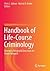 Handbook of Life-Course Criminology: Emerging Trends and Directions for Future Research
