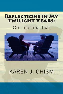 Reflections in My Twilight Years (Collection Two)