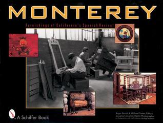 Monterey: Furnishings of California's Spanish Revival (Schiffer Books)
