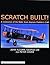 Scratch Built!: A Celebration of the Static Scale Airplane Modeler's Craft