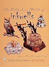 The Collector's World of Inkwells (A Schiffer Book for Collectors)