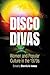 Disco Divas by Sherrie A. Inness