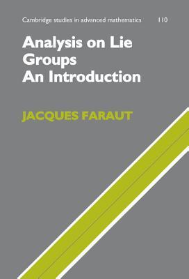 Analysis on Lie Groups: An Introduction (Cambridge Studies in Advanced Mathematics, Series Number 110)