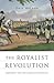 The Royalist Revolution by Eric   Nelson