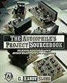 The Audiophile's Project Sourcebook: 80 High-Performance Audio Electronics Projects