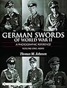 German Swords of World War II: A Photographic Reference, Vol. 1: Army