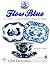 Flow Blue: A Collector's Gu...