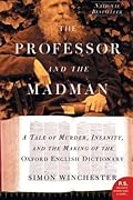 The Professor and the Madman: A Tale of Murder, Insanity and the Making of the Oxford English Dictionary 