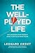 The Well-Played Life: Why P...