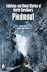 Folktales and Ghost Stories of North Carolina's Piedmont