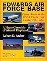 Edwards Air Force Base: Open House at the USAF Flight Test Center 1957-1966: A Photo Chronicle of Aircraft Displayed (Schiffer Military History) Edwards Air Force Base: Open House at the USAF Flight Test Center 1957-1966: A Photo Chronicle of Aircraft Displayed (Schiffer Military History)