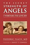 The Secret Strength of Angels: 7 Virtues to Live By (Little Book. Big Idea.) The Secret Strength of Angels: 7 Virtues to Live By (Little Book. Big Idea.)