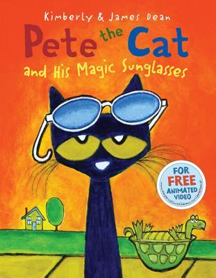 Pete the Cat and His Magic Sunglasses: A Groovy Cat Picture Book Story About Changing Your Mood and Seeing the Bright Side