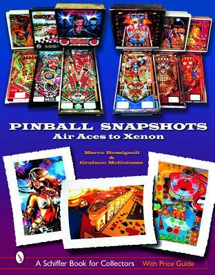Pinball Snapshots: Air Aces to Xenon (Hardcover)