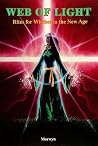 Web of Light: Rites for Witches in the New Age Web of Light: Rites for Witches in the New Age