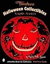 Timeless Halloween Collectibles by Claire M. Lavin