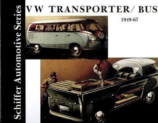 VW Transporter/Bus 1949-1967 (Schiffer Automotive Series)